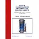 Climatización, calefacción, refrigeración y aire - Manual de instalaciones de calefacción por agua caliente (Adaptado al Código Técnico de la Edificación CTE y al nuevo RITE)