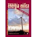 Energía eólica - Manual de energía eólica : investigación, diseño, promoción, construcción y explotación de distinto tipo de instalaciones 