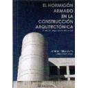 Hormigón armado
 - El hormigón armado en la construcción arquitectonica según la EHE-08 y el CTE