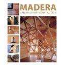 Madera
 - Madera. Arquitectura y construcción