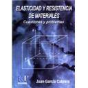 Resistencia de materiales - Elasticidad y resistencia de materiales,cuestiones y problemas