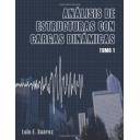 Teoría de estructuras - Análisis de estructuras con cargas dinámicas:Tomo 01