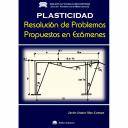 Teoría de estructuras - Plasticidad. Resolución de Problemas Propuestos en Exámenes