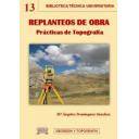 Topografía
 - Replanteos de obra. Prácticas de topografía