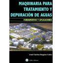 Tratamiento y depuración de aguas - Maquinaria para tratamiento y depuración de aguas : fundamentos y aplicaciones 