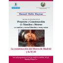 Túneles y obras subterráneas - Apuntes de introducción al proyecto de construcción de tuneles y metros en suelos y rocas blandas o muy rotas. La Construcción del Metro de Madrid y la M-30