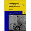 Túneles y obras subterráneas - Ground movements induced by shield tunnelling in non-cohesive soils. Advances in Geotechnical Engineering and Tunnelling, Bd. 15 