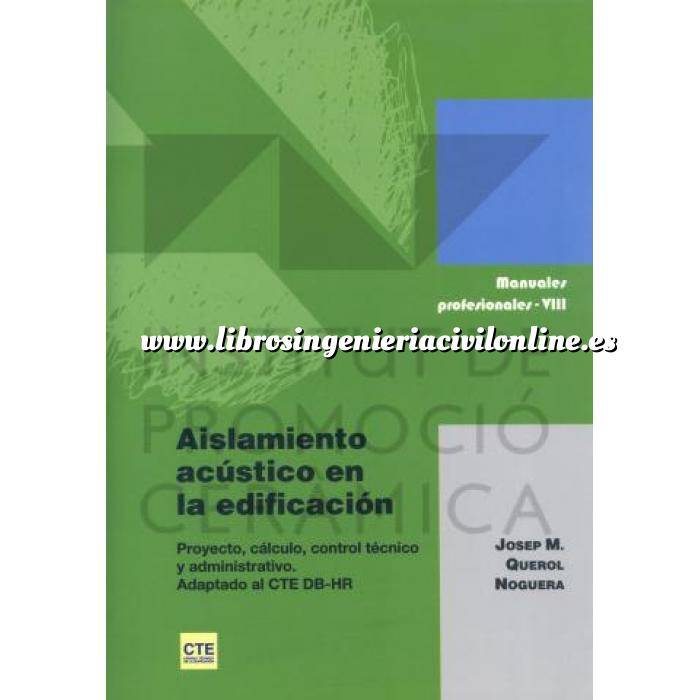 Imagen Acústica, ruido Aislamiento acústico en la edificación. proyecto, cálculo, control tecnico y administrativo. adaptado al cte db-hr