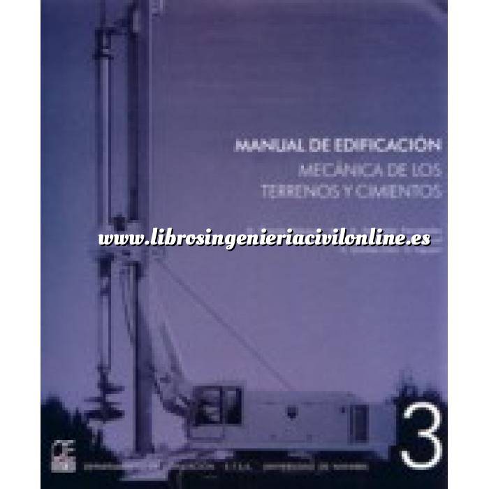 Imagen Cimentaciones
 Manual de edificación.Mecánica de los terrenos y cimientos