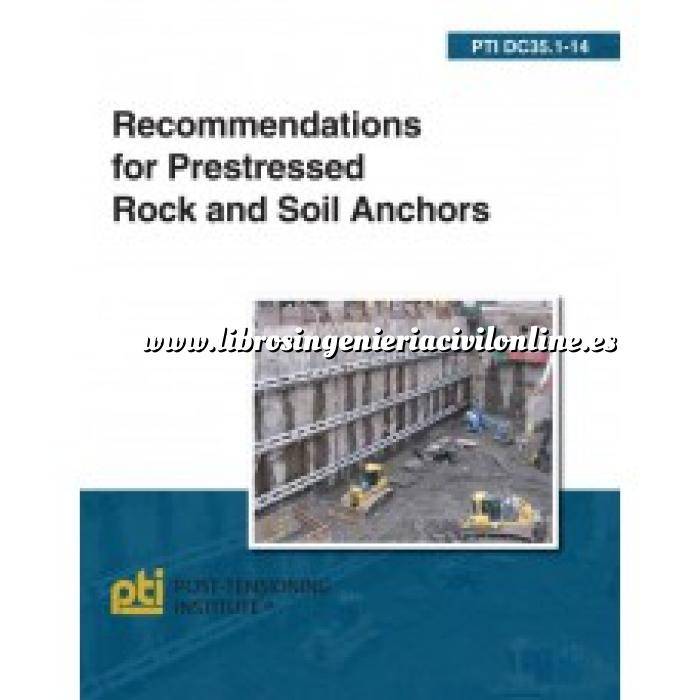 Imagen Cimentaciones
 PTI DC35.1-14: Recommendations for Prestressed Rock and Soil Anchors