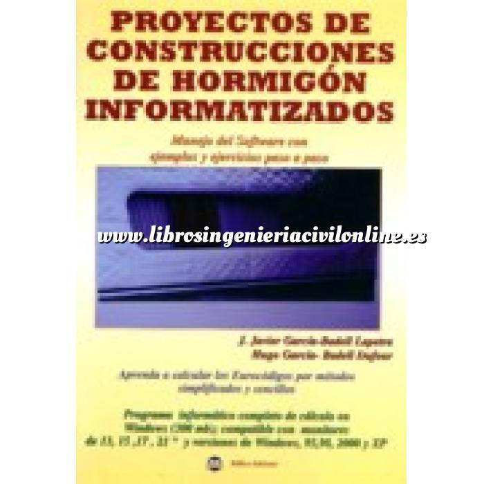 Imagen Estructuras de hormigón Proyectos de construcciones de hormigon informatizados. Manejo de software con ejemplos y ejercicios paso a paso