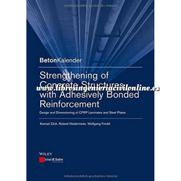 Imagen Estructuras de hormigón Strengthening of Concrete Structures with Adhesively Bonded Reinforcement: Design and Dimensioning of CFRP Laminates and Steel Plates