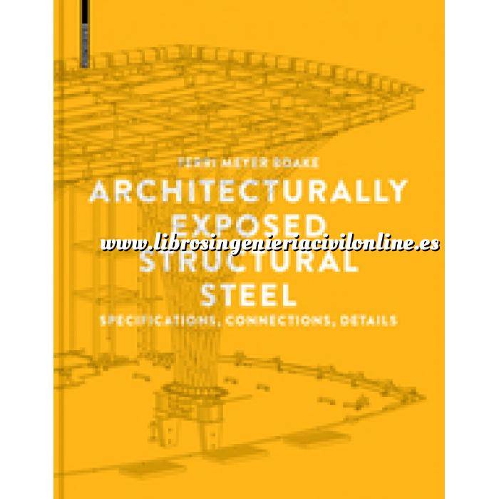 Imagen Estructuras metálicas Architecturally Exposed Structural Steel: Specifications, Connections, Details