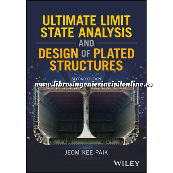 Imagen Estructuras metálicas Ultimate Limit State Analysis and Design of Plated Structures