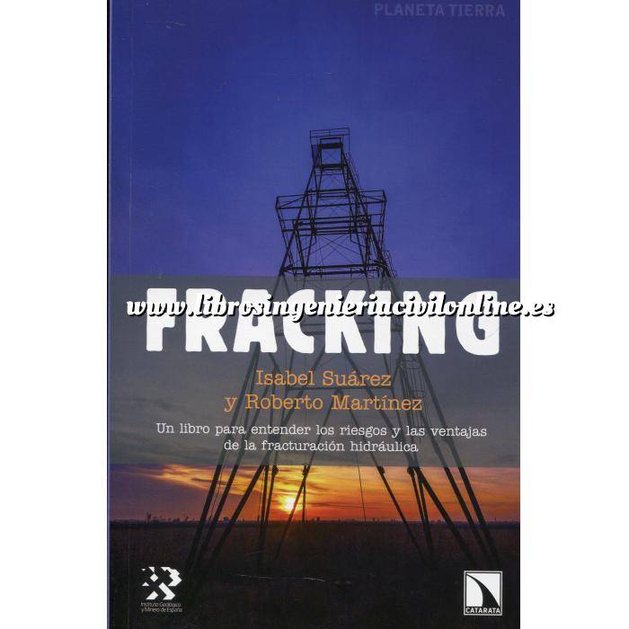 Imagen Fracking. Obtencion de Petroleo y Gas Fracking.Un libro para entender los riegos y las ventajas de la fracturación hidráulica