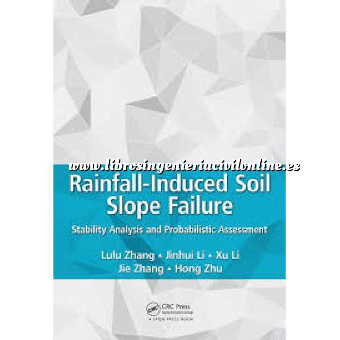 Imagen Geotecnia 
 Rainfall-Induced Soil Slope Failure: Stability Analysis and Probabilistic Assessment