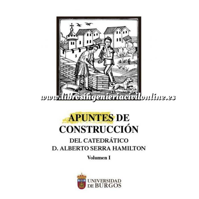 Imagen Historia de la construcción
 APUNTES DE CONSTRUCCIÓN DEL CATEDRÁTICO ALBERTO SERRA HAMILTON. 2 TOMOS