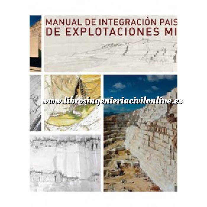 Imagen Minería
 Manual de Integración Paisajística de Explotaciones Mineras 