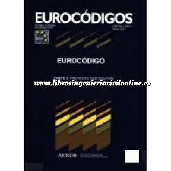 Imagen Normas UNE y eurocódigo UNE-EN 1991-1-7:2018 Eurocódigo 1: Acciones en estructuras. Parte 1-7: Acciones generales. Acciones accidentales