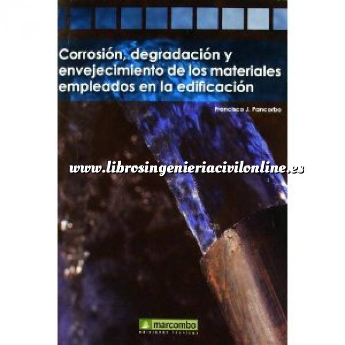 Imagen Patología y rehabilitación Corrosión, degradación y envejecimiento de los materiales empleados en la edificación