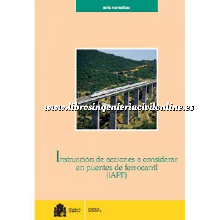 Imagen Puentes y pasarelas Instrucción de acciones a considerar en puentes de ferrocarril. IAPF