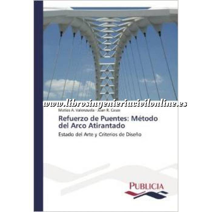 Imagen Puentes y pasarelas Refuerzo de Puentes: Método del Arco Atirantado. Estado del Arte y Criterios de Diseño