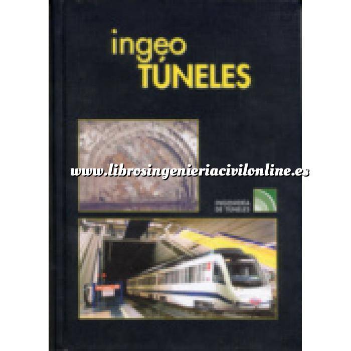 Imagen Túneles y obras subterráneas Ingeotúneles  Vol. 01. Ingenieria de túneles
