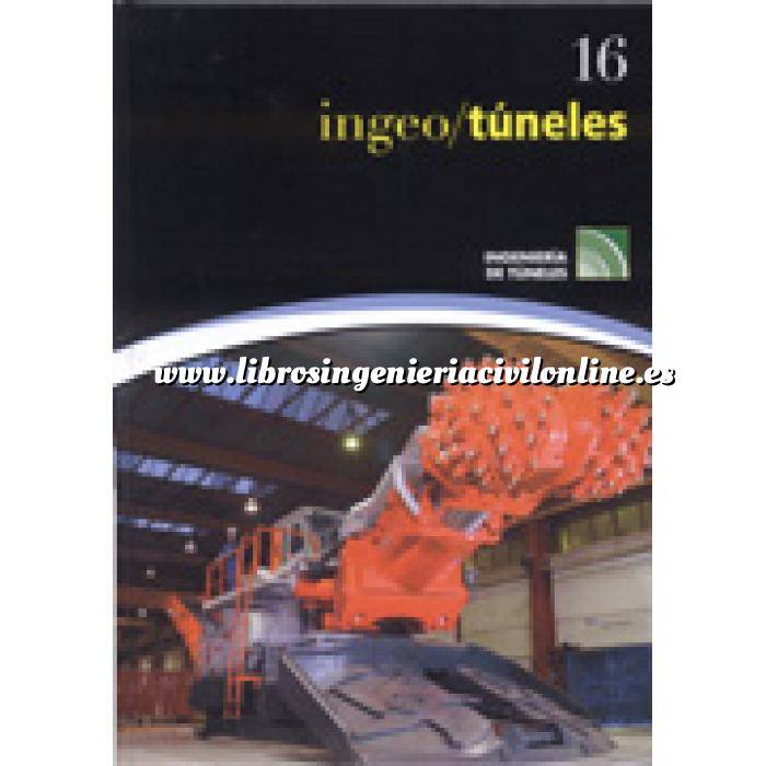 Imagen Túneles y obras subterráneas Ingeotúneles  Vol. 16 . Ingenieria de túneles