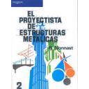 Estructuras metálicas - El proyectista de estructuras metálicas. Tomo 02