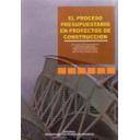 Mediciones, presupuestación y cuadros de precios - El proceso presupuestario en proyectos de construcción