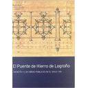 Puentes y pasarelas - El Puente de Hierro de Logroño: Sagasta y las obras públicas en el siglo XIX 