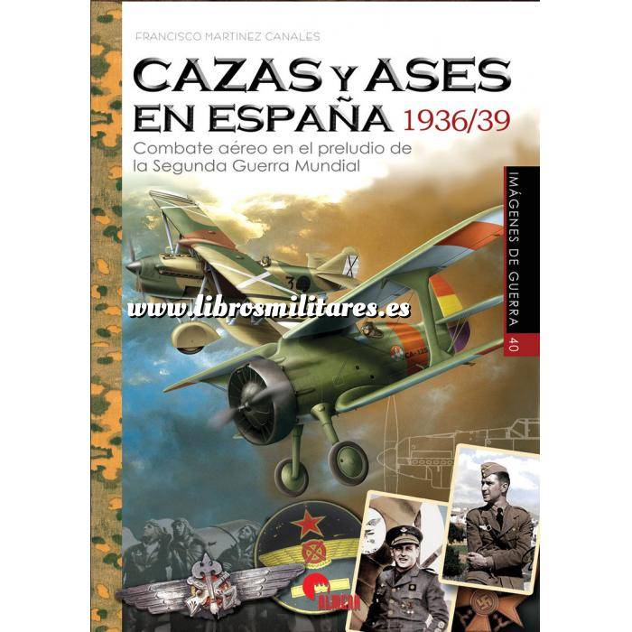 Imagen Aviación militar 
 Cazas y Ases en España 1936/39