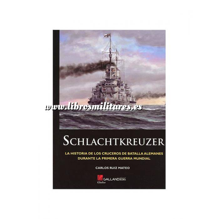 Imagen Barcos y submarinos
 Schlachtkreuzer.La historia de los cruzeros de batalla alemanes