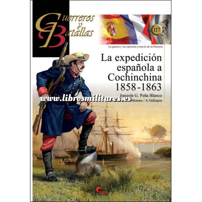 Imagen Guerreros y batallas
 Guerreros y Batallas nº117 La Expedición española a Cochinchina 1858-1863