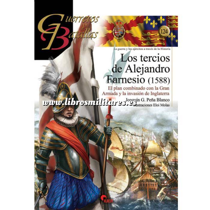 Imagen Guerreros y batallas
 Guerreros y Batallas nº124 Los Tercios de Alejandro Farnesio ( 1588 )