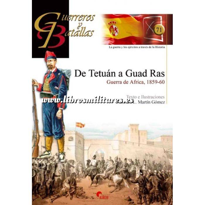 Imagen Guerreros y batallas
 Guerreros y Batallas nº 71 De Tetuán a Guad Ras.guerra de Africa, 1859-60