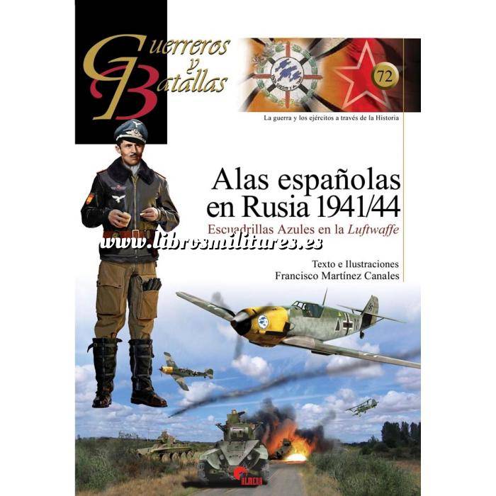 Imagen Guerreros y batallas
 Guerreros y Batallas nº 72 Alas Españolas en Rusia 1941/44.Escuadrillas azules en la Luftwaffe