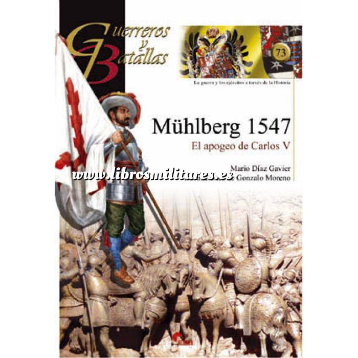 Imagen Guerreros y batallas
 Guerreros y Batallas nº 73 Mühlberg 1547: El apogeo de Carlos V