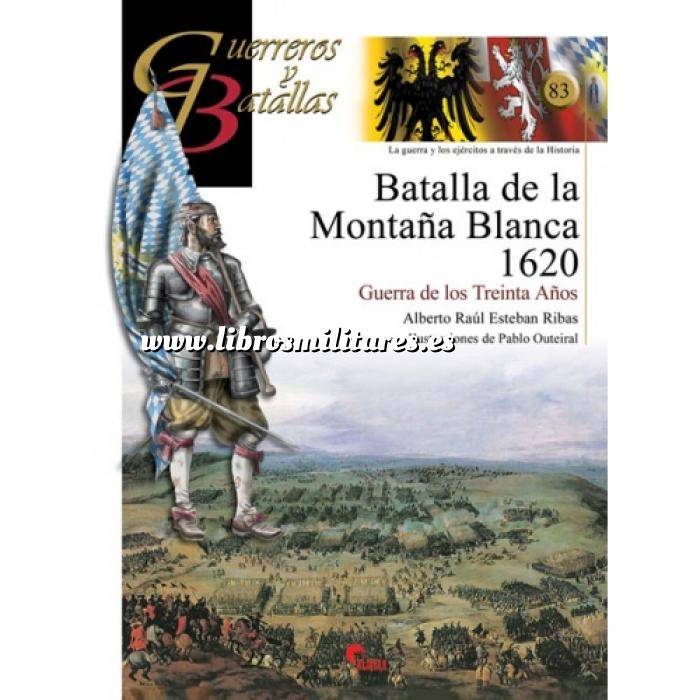 Imagen Guerreros y batallas
 Guerreros y Batallas nº 83 Batalla de la montaña blanca 1620.guerra de los treinta años