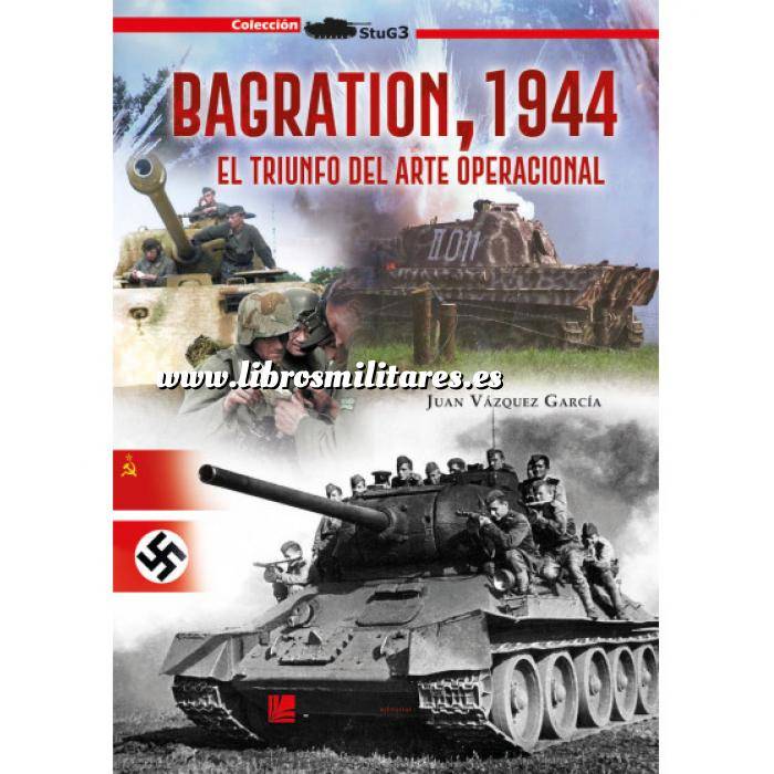 Imagen Hechos y batallas cruciales Bagration, 1944. El triunfo del arte operacional