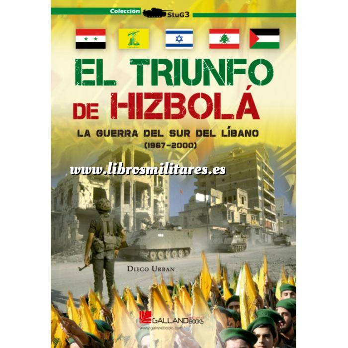 Imagen Hechos y batallas cruciales
 El triunfo de Hizbolá. La guerra del Sur del Líbano (1967-2000)