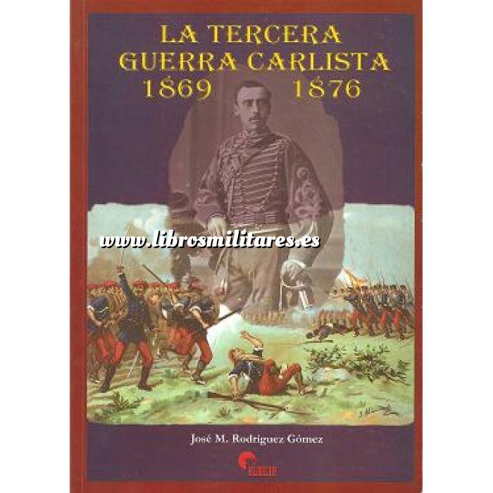 Imagen Hechos y batallas cruciales
 La tercera guerra Carlista  1869-1876