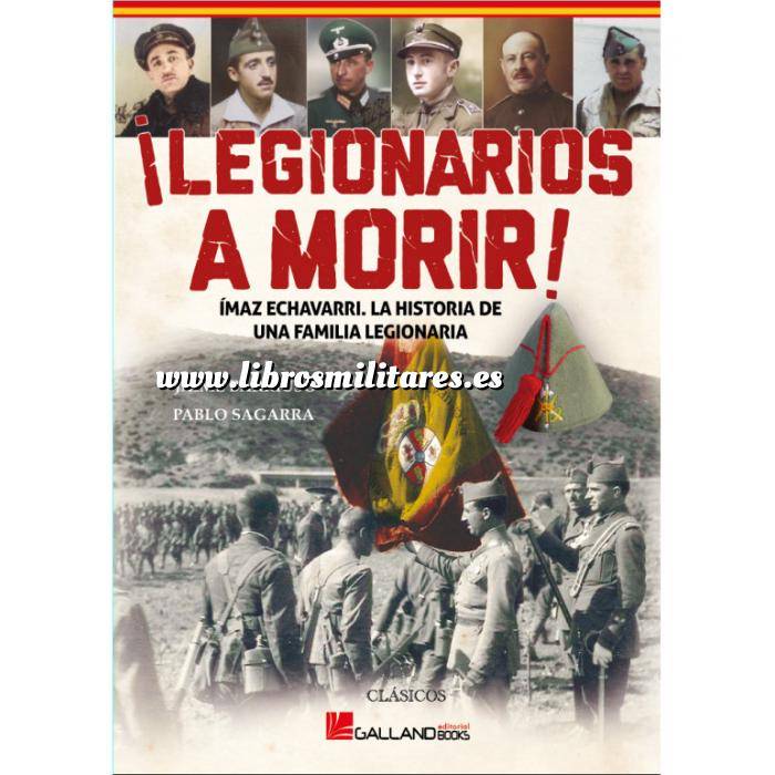 Imagen Legión española y tercio de regulares
 Legionarios a morir. Imaz Echavarri, la historia de una familia legionaria