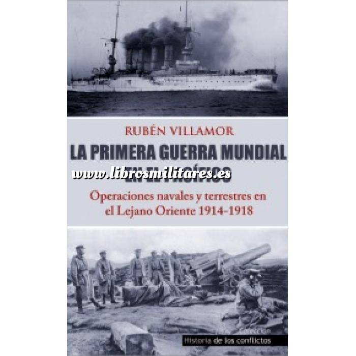 Imagen Primera guerra mundial
 La Primera Guerra Mundial en el Pacífico.Operaciones navales y terrestres en el Lejano Oriente, 1914-1918