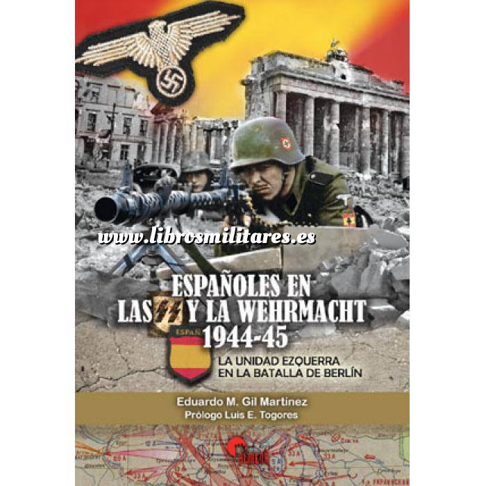 Imagen Segunda guerra mundial
 Españoles en las SS y la Wehrmacht 1944-45.La unidad ezquerra en la batalla de Berlin