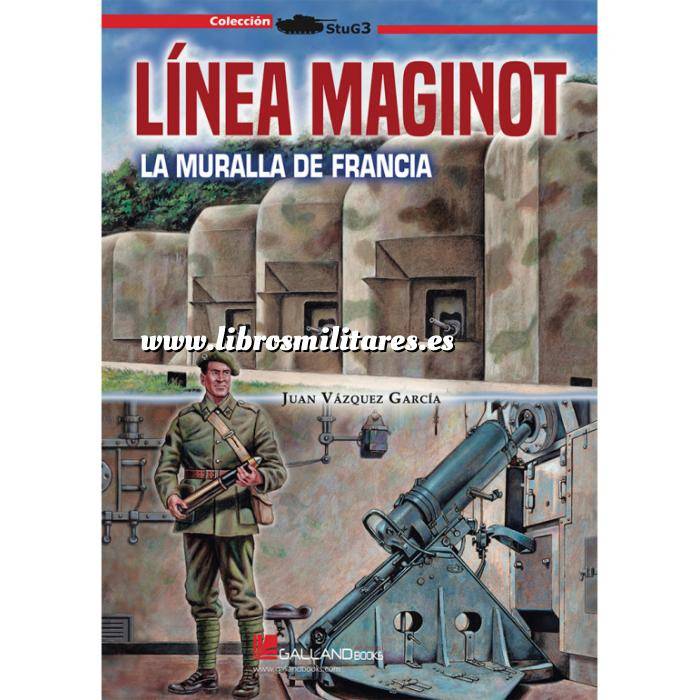 Imagen Segunda guerra mundial
 Línea Maginot. La muralla de Francia