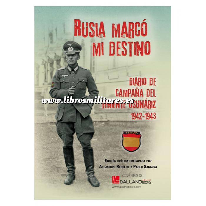 Imagen Segunda guerra mundial
 Rusia marcó mi destino.Diario de campaña del teniente Usunariz