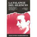 Falange/jose Antonio - La falange del silencio. Escritos, discursos y declaraciones del II Jefe Nacional de la falange