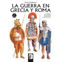 Hechos y batallas cruciales
 - La guerra en Grecia y Roma