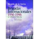 Segunda guerra mundial
 - Brigadas internacionales 1936-1996. La verdadera historia